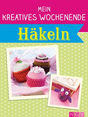 cover image of Häkeln: Schnelle Häkelprojekte für freie Tage